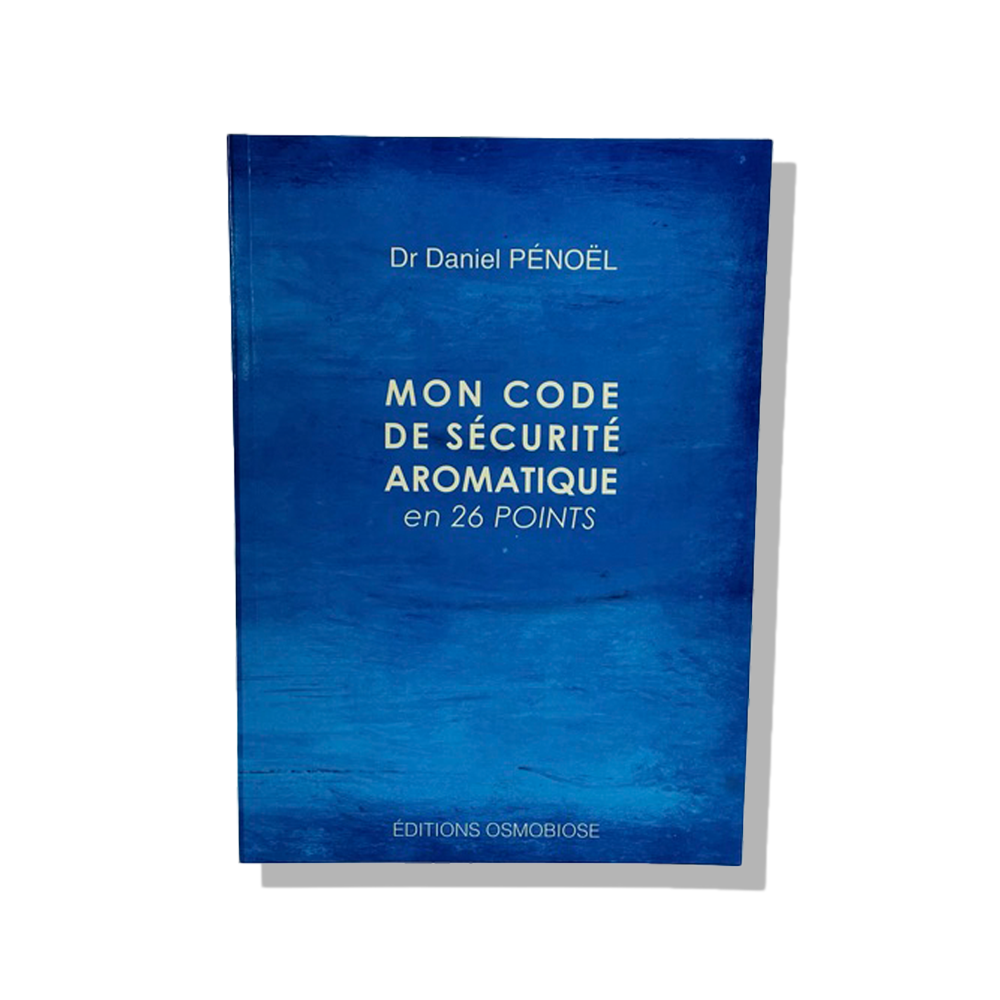 Mon code de sécurité aromatique en 26 points